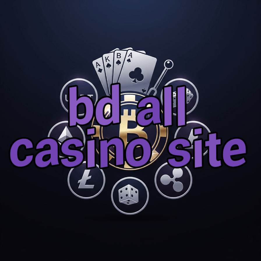 BD All Casino Site - Bangladesh Casino Guide